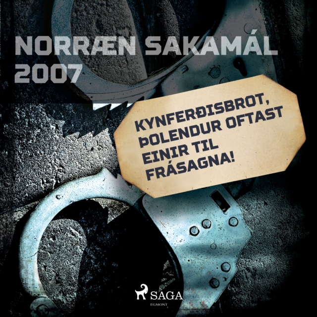 Kynferðisbrot, þolendur oftast einir til frasagna! : Norraen Sakamal 2007, eAudiobook MP3 eaudioBook