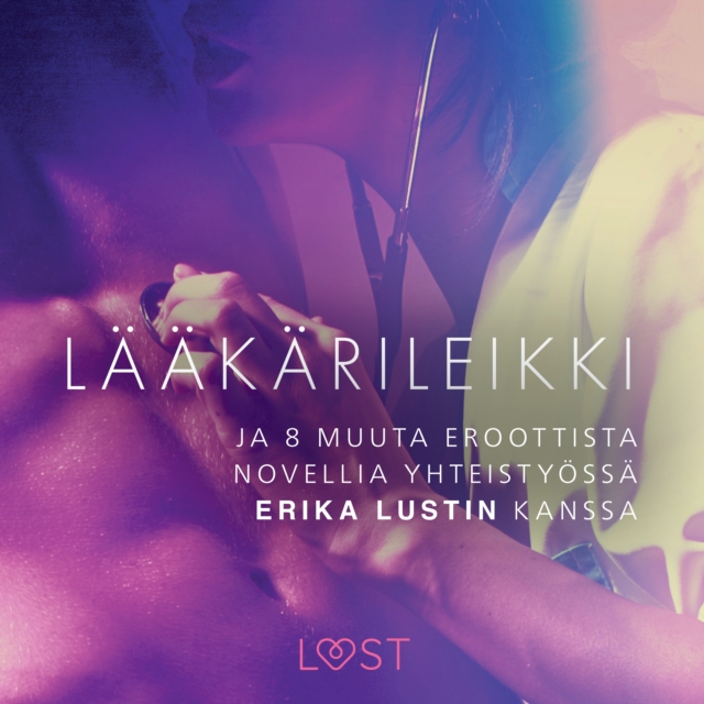 Laakarileikki - ja 8 muuta eroottista novellia yhteistyossa Erika Lustin kanssa, eAudiobook MP3 eaudioBook