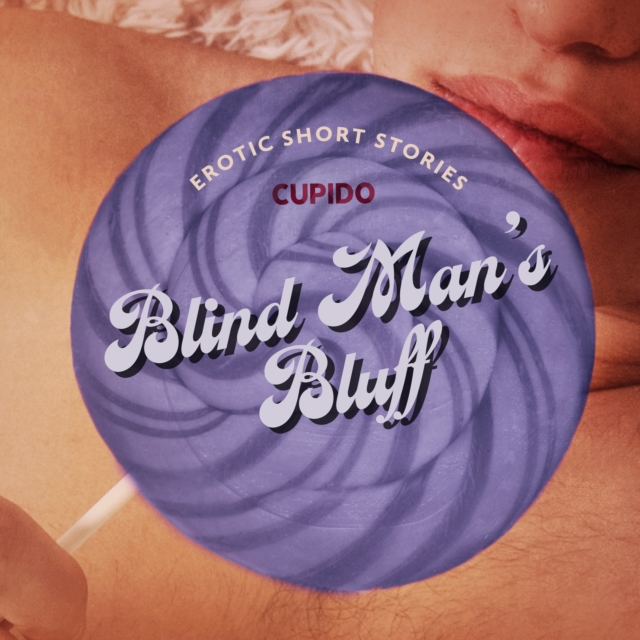 Blind Man's Bluff - And Other Erotic Short Stories from Cupido, eAudiobook MP3 eaudioBook