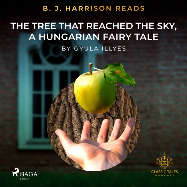 B. J. Harrison Reads The Tree That Reached the Sky, a Hungarian Fairy Tale, eAudiobook MP3 eaudioBook