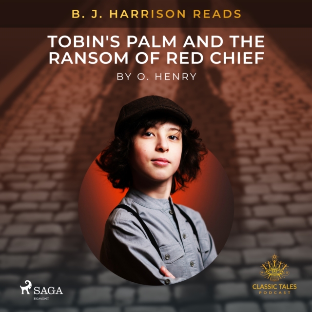 B. J. Harrison Reads Tobin's Palm and The Ransom of Red Chief, eAudiobook MP3 eaudioBook