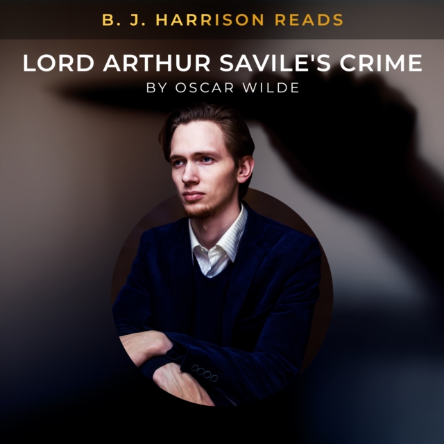 B. J. Harrison Reads Lord Arthur Savile's Crime, eAudiobook MP3 eaudioBook