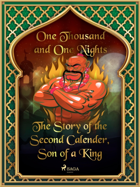 The Story of the Second Calender, Son of a King, EPUB eBook