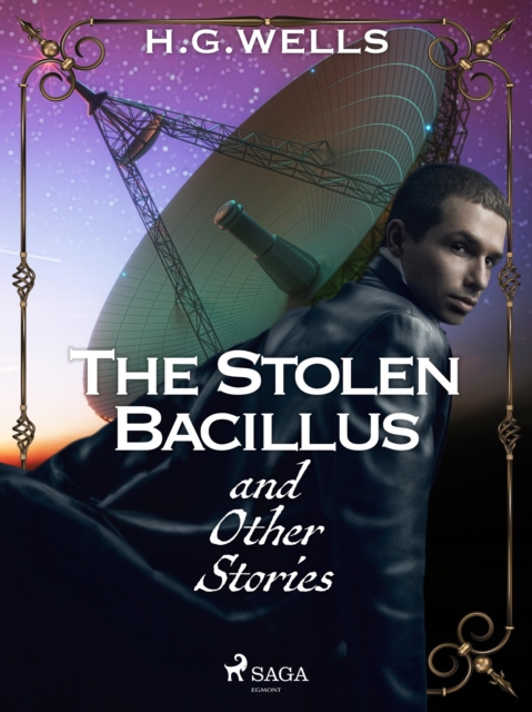 The Stolen Bacillus and Other Stories, EPUB eBook