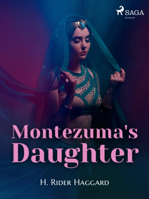Montezuma's Daughter, EPUB eBook