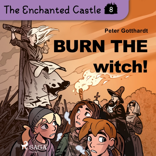 The Enchanted Castle 8 - Burn the Witch!, eAudiobook MP3 eaudioBook