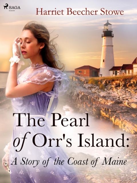 The Pearl of Orr's Island: A Story of the Coast of Maine, EPUB eBook