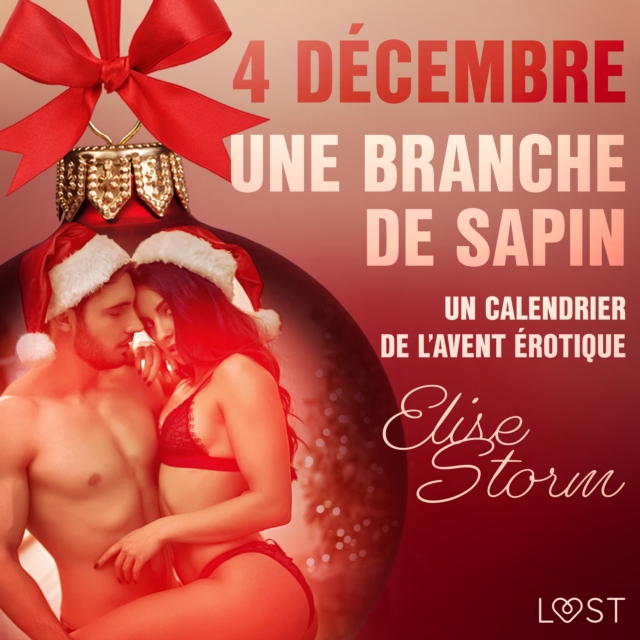 4 decembre : Une branche de sapin - Un calendrier de l'Avent erotique, eAudiobook MP3 eaudioBook