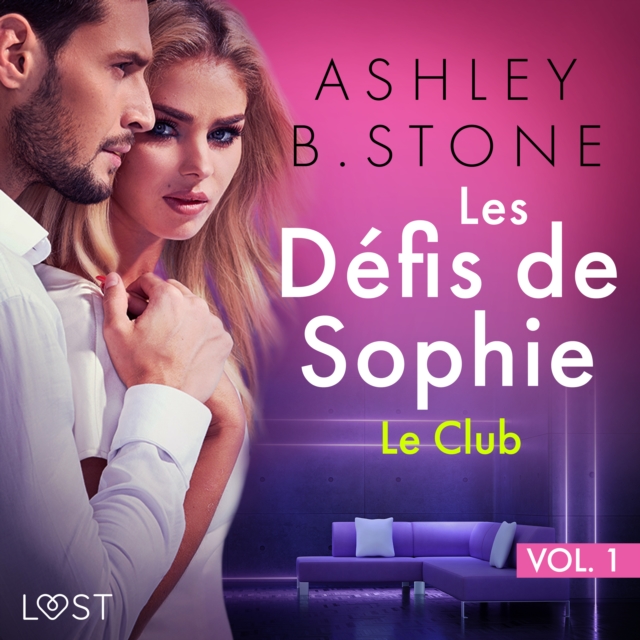 Les Defis de Sophie vol. 1 : Le Club - Une nouvelle erotique, eAudiobook MP3 eaudioBook