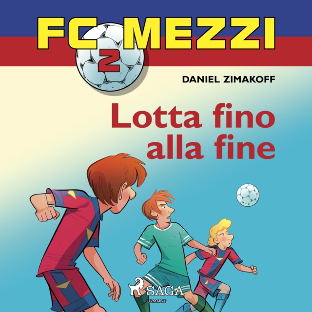FC Mezzi 2 - Lotta fino alla fine, eAudiobook MP3 eaudioBook