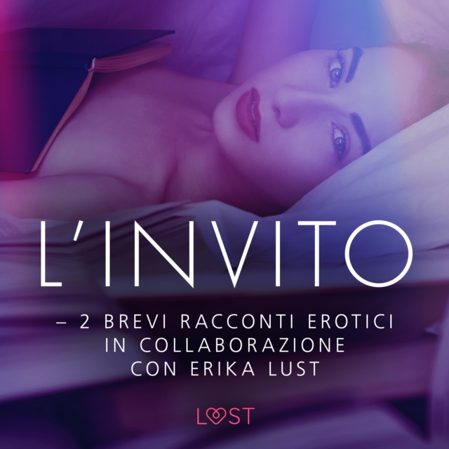 L'invito - 2 brevi racconti erotici in collaborazione con Erika Lust, eAudiobook MP3 eaudioBook