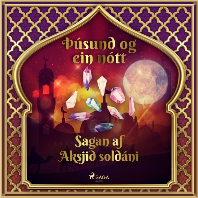 Sagan af Aksjid soldani (Þusund og ein nott 17), eAudiobook MP3 eaudioBook