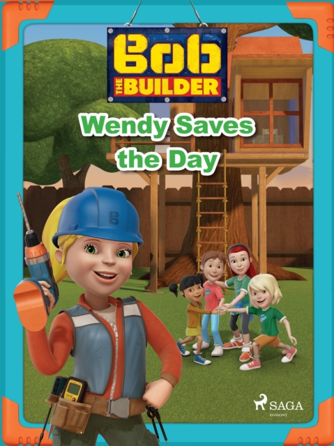 Bob the Builder: Wendy Saves the Day, EPUB eBook