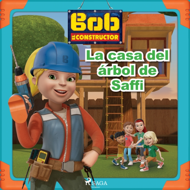 Bob el Constructor - La casa del arbol de Saffi, eAudiobook MP3 eaudioBook