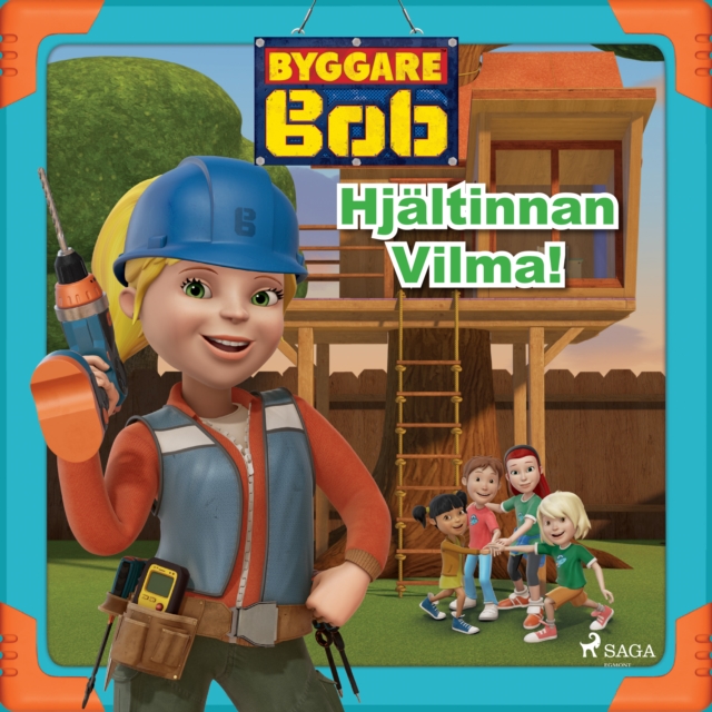 Byggare Bob - Hjaltinnan Vilma!, eAudiobook MP3 eaudioBook