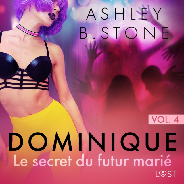 Dominique 4 : Le secret du futur marie - Une nouvelle erotique, eAudiobook MP3 eaudioBook