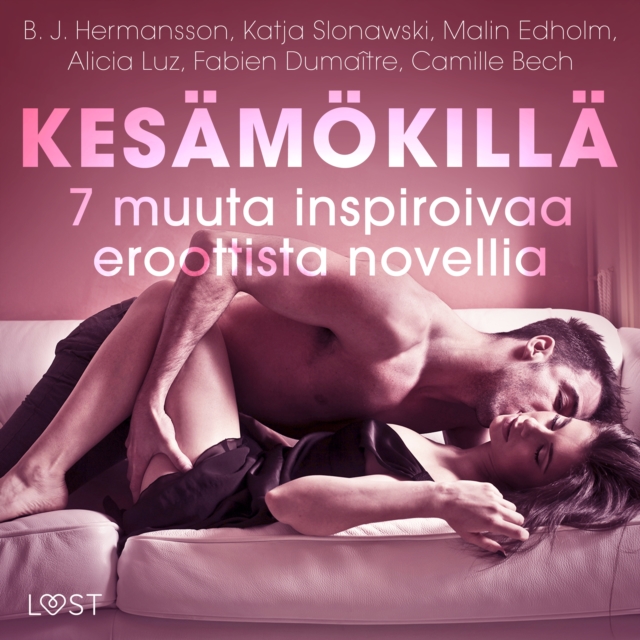 Kesamokilla - 7 muuta inspiroivaa eroottista novellia, eAudiobook MP3 eaudioBook