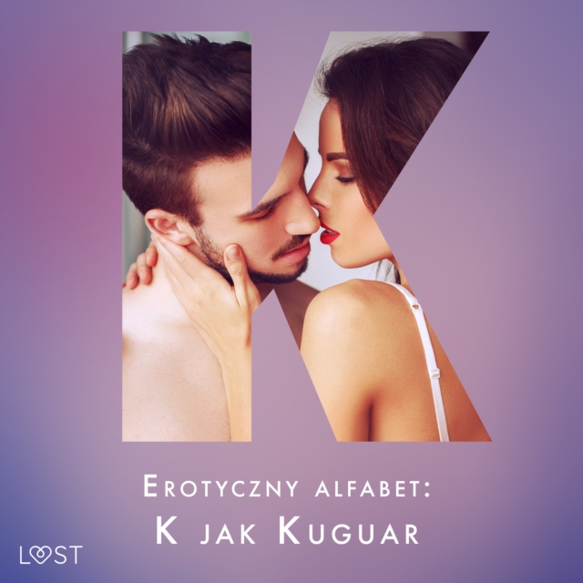 Erotyczny alfabet: K jak Kuguar - zbior opowiadan, eAudiobook MP3 eaudioBook
