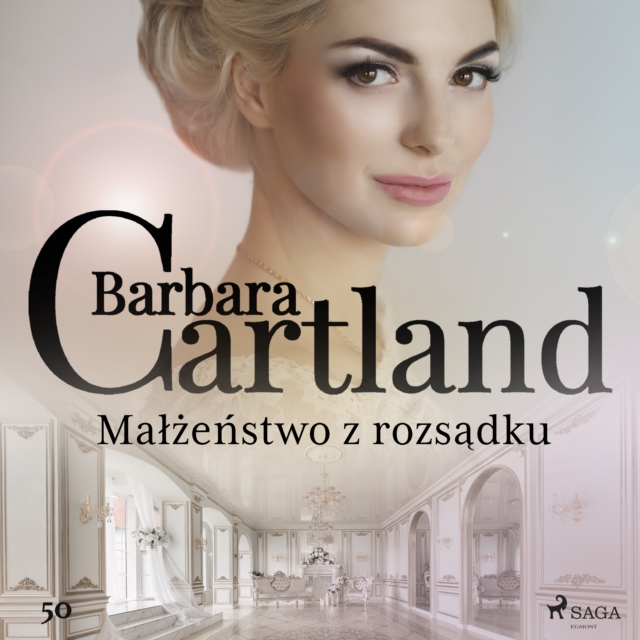 Malzenstwo z rozsadku - Ponadczasowe historie milosne Barbary Cartland, eAudiobook MP3 eaudioBook