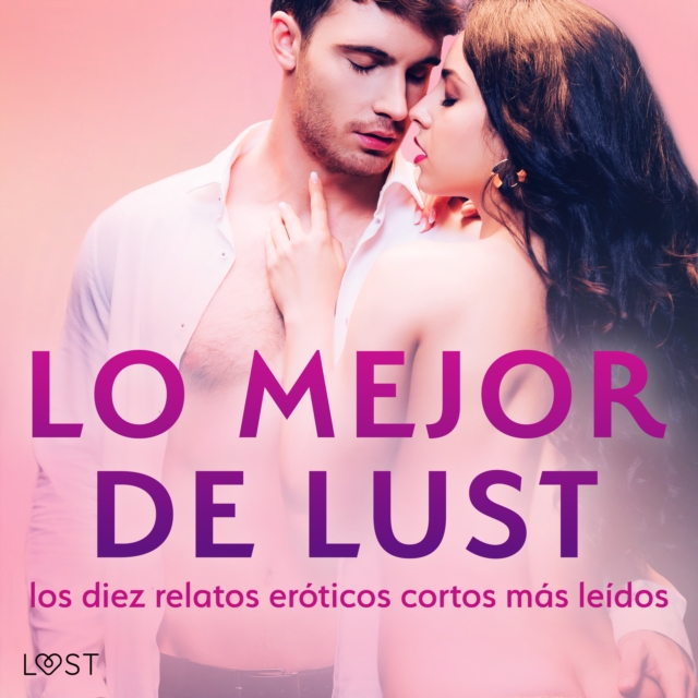 Lo mejor de Lust: los diez relatos eroticos cortos mas leidos, eAudiobook MP3 eaudioBook