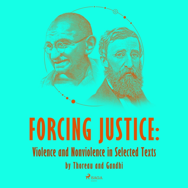 Forcing Justice: Violence and Nonviolence in Selected Texts by Thoreau and Gandhi, eAudiobook MP3 eaudioBook