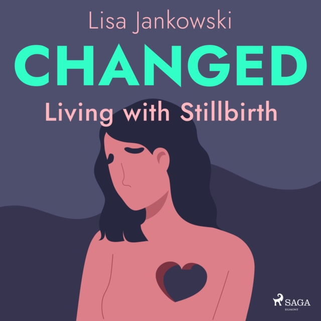 Changed: Living with Stillbirth, eAudiobook MP3 eaudioBook