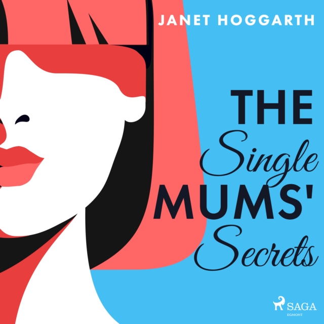 The Single Mums' Secrets, eAudiobook MP3 eaudioBook