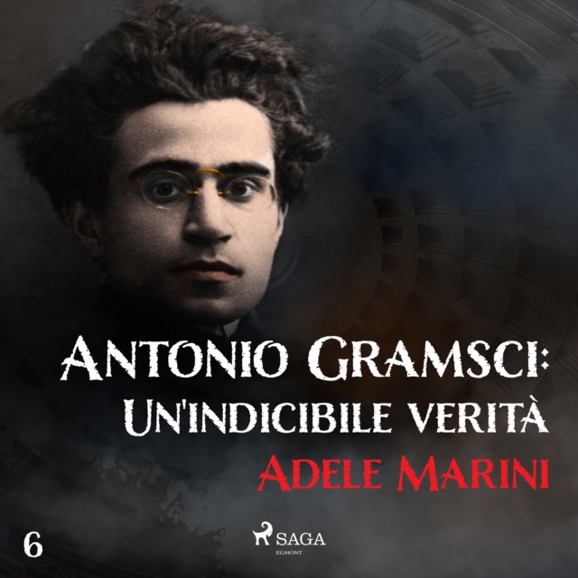 Antonio Gramsci: Un'indicibile verita, eAudiobook MP3 eaudioBook