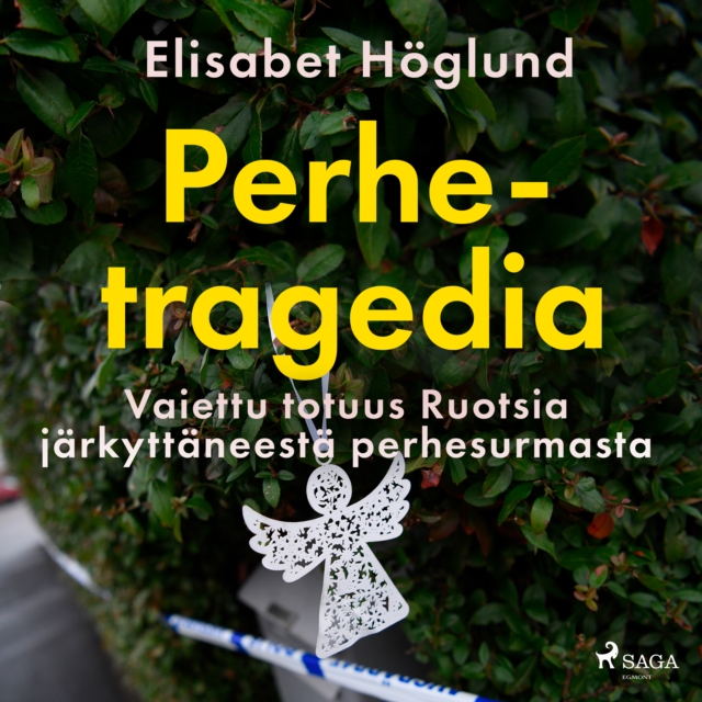 Perhetragedia - Vaiettu totuus Ruotsia jarkyttaneesta perhesurmasta, eAudiobook MP3 eaudioBook
