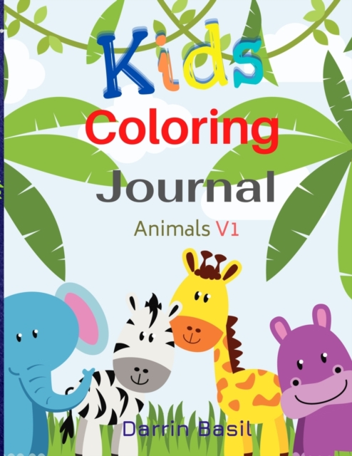 Kids Coloring Journal Animals V1 : Animals Coloring Book and Journal: Ages 6-12, Paperback / softback Book