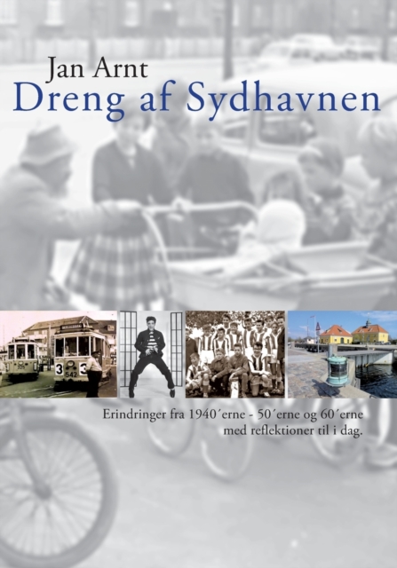 Dreng af Sydhavnen : - erindringer fra 1946 til 1966, Paperback / softback Book