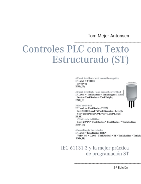 Controles PLC con Texto Estructurado (ST) : IEC 61131-3 y la mejor practica de programacion ST, Paperback / softback Book