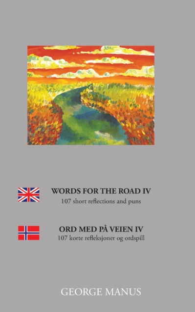 Words for the Road IV : 107 short reflections and puns, Paperback / softback Book