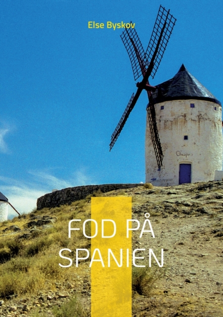 Fod pa Spanien : 24 spaendende udflugter i det Spanien, der ligger udenfor Andalusien, Paperback / softback Book