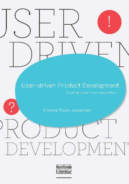 User-Driven Product Development : Creating a User-Involving Culture, Paperback / softback Book