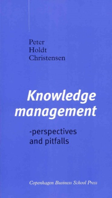 Knowledge Management : Perspectives & Pitfalls, Paperback / softback Book
