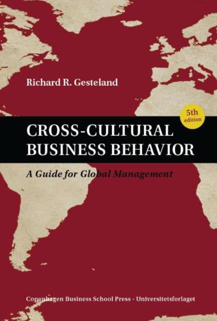 Cross-Cultural Business Behavior : A Guide for Global Management, Hardback Book