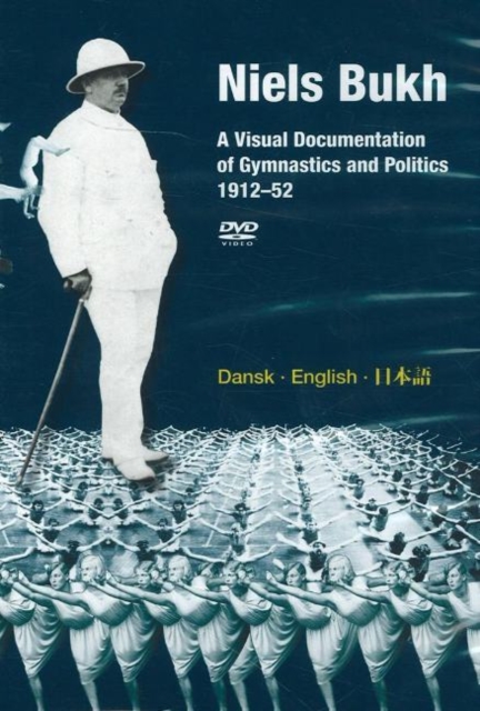 Niels Bukh DVD : A Visual Documentation of Gymnastics & Politics, 1912-52, DVD Audio Book