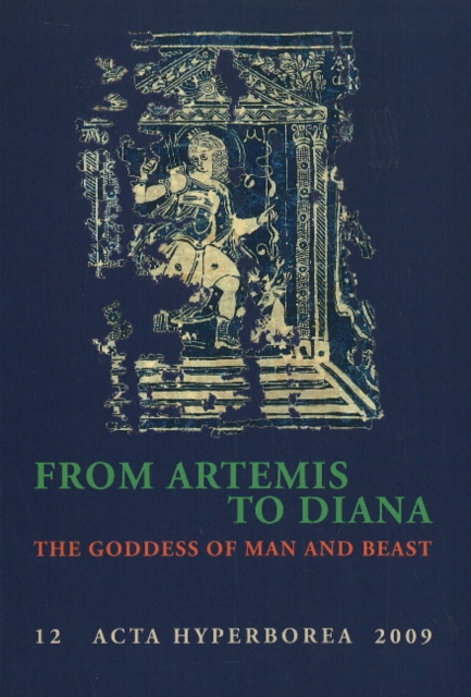 From Artemis to Diana : The Goddess of Man and Beast, Paperback / softback Book