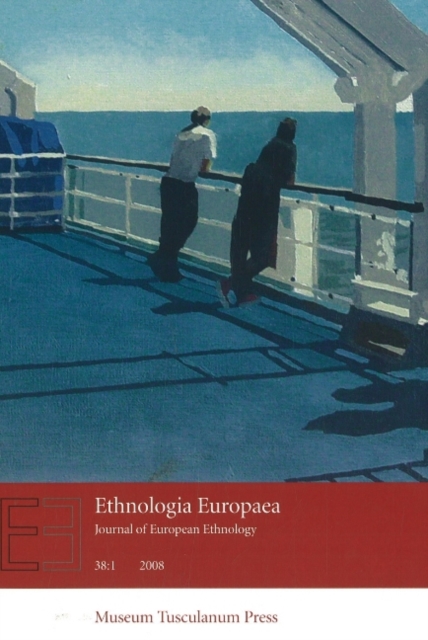 Ethnologia Europaea : Journal of European Ethnology: Volume 38:1 2008, Paperback / softback Book