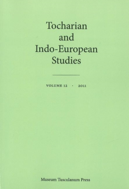 Tocharian & Indo-European Studies : Volume 12, Paperback / softback Book