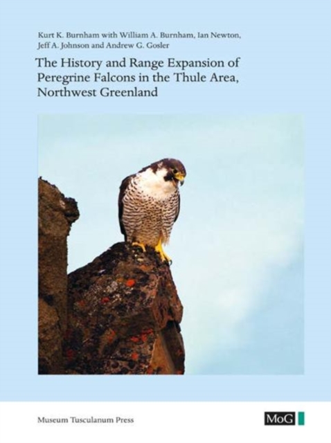 The History and Range Expansion of Peregrine Falcons in the Thule Area, Northwest Greenland, Paperback / softback Book