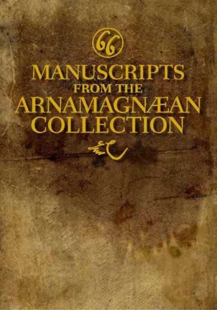 Sixty-Six Manuscripts From the Arnamagnaean Collection, Hardback Book