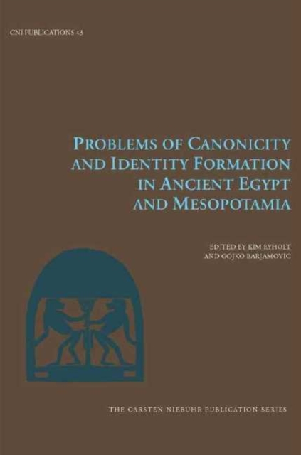 Problems of Canonicity and Identity Formation in Ancient Egypt and Mesopotamia, Hardback Book