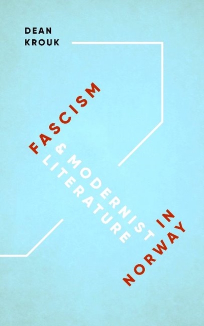 Fascism & Modernist Literature in Norway, Paperback / softback Book