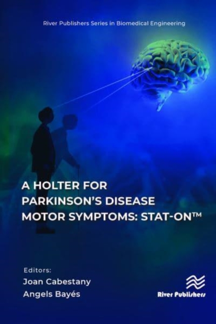 A Holter for Parkinson’s Disease Motor Symptoms: STAT-On™, Hardback Book
