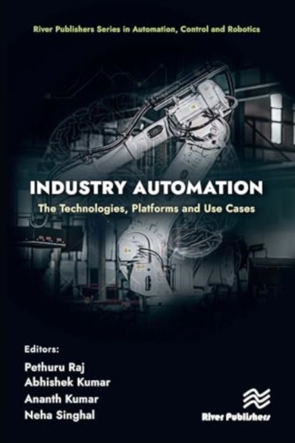 Industry Automation: The Technologies, Platforms and Use Cases, Hardback Book