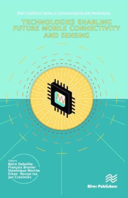 Technologies Enabling Future Mobile Connectivity & Sensing, Hardback Book