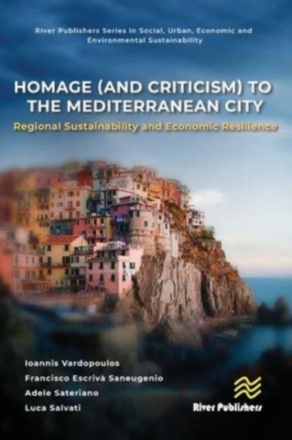 Homage (and Criticism) to the Mediterranean City : Regional Sustainability and Economic Resilience, Hardback Book