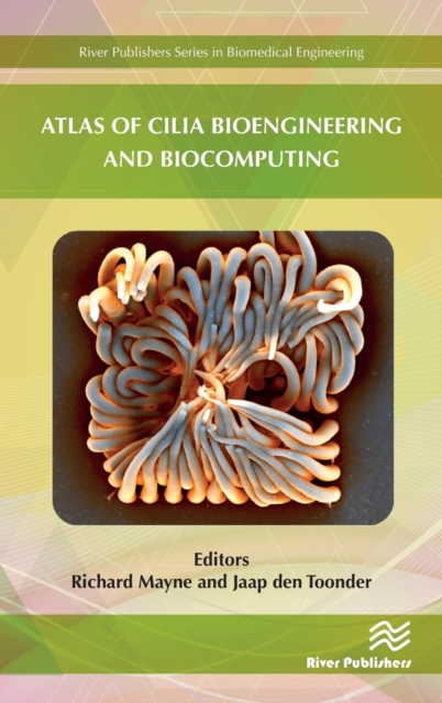 Atlas of Cilia Bioengineering and Biocomputing, Hardback Book